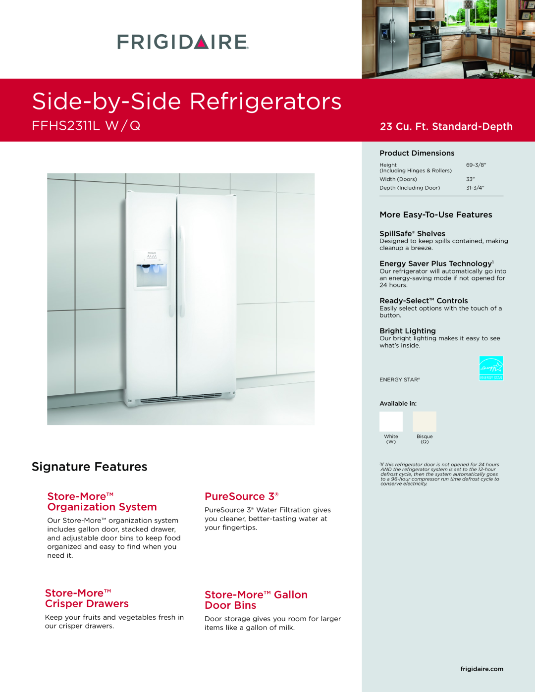 Frigidaire FFHS2311L W/Q dimensions Side-by-SideRefrigerators, FFHS2311L W / Q, Signature Features, PureSource, Store-More 