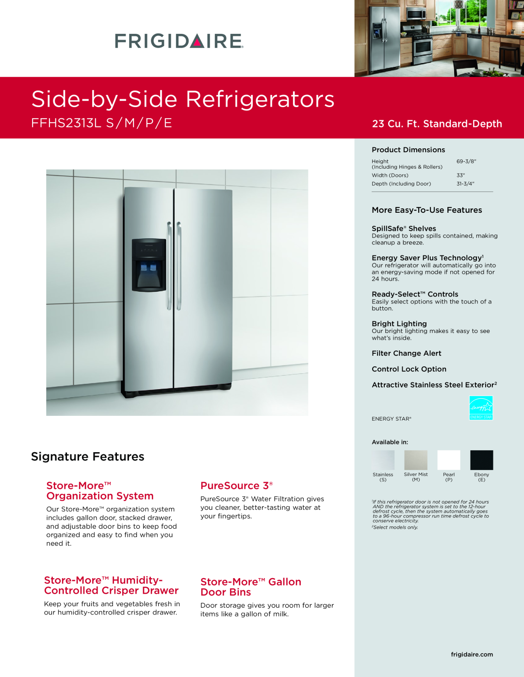Frigidaire dimensions Side-by-SideRefrigerators, FFHS2313L S / M / P / E, Signature Features, 23 Cu. Ft. Standard-Depth 