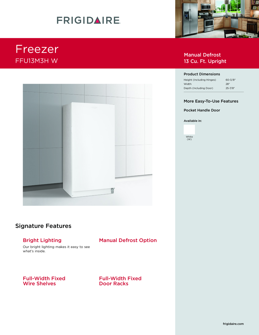 Frigidaire FFU13M3H W dimensions Freezer, Signature Features, Bright Lighting, Manual Defrost Option, Full-WidthFixed 