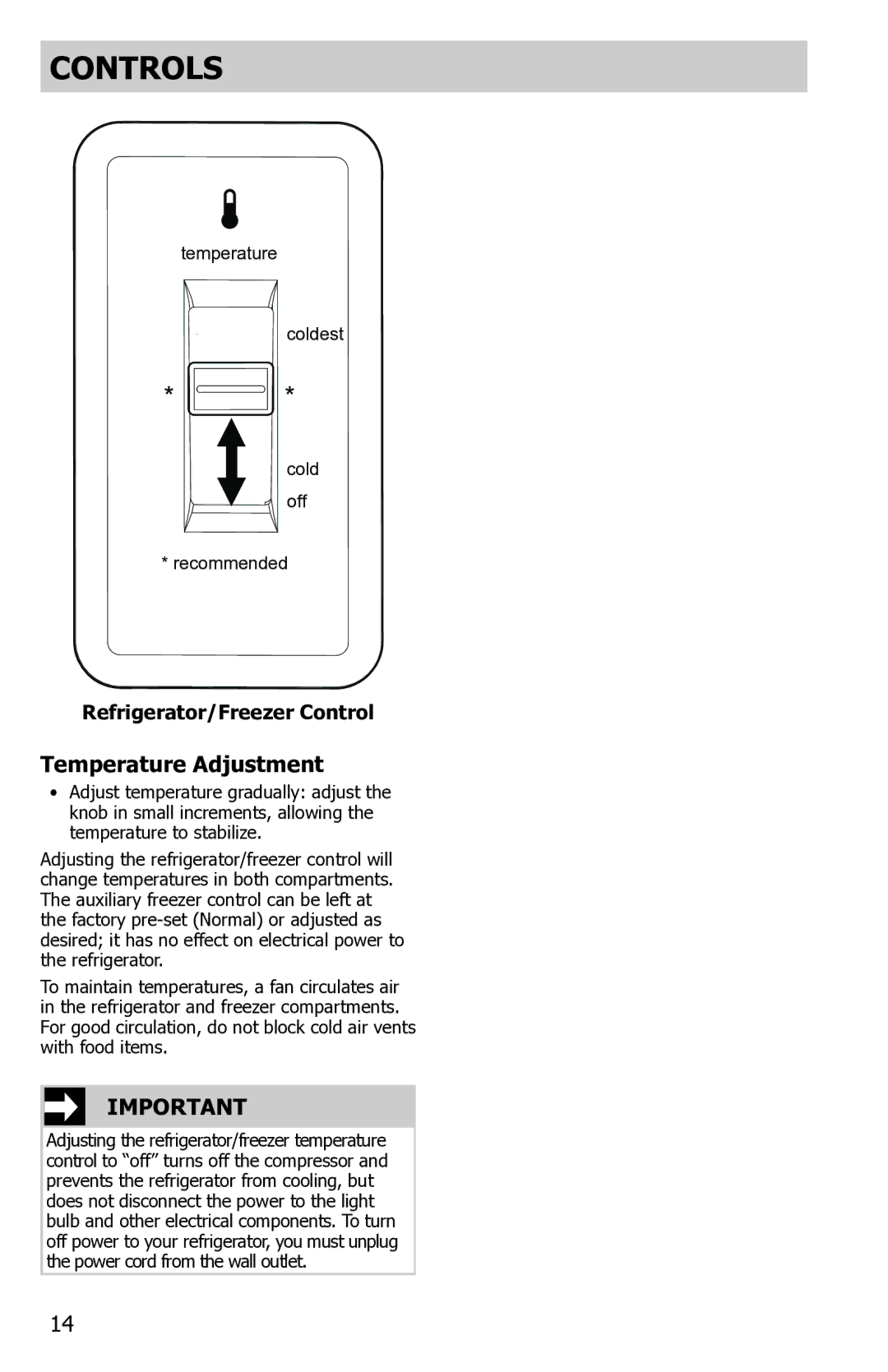 Frigidaire FFTR1614QW, FGTR1845QF, FFTR2021QB, FFTR2021QS, FFTR2021QW Temperature Coldest Cold off Recommended 