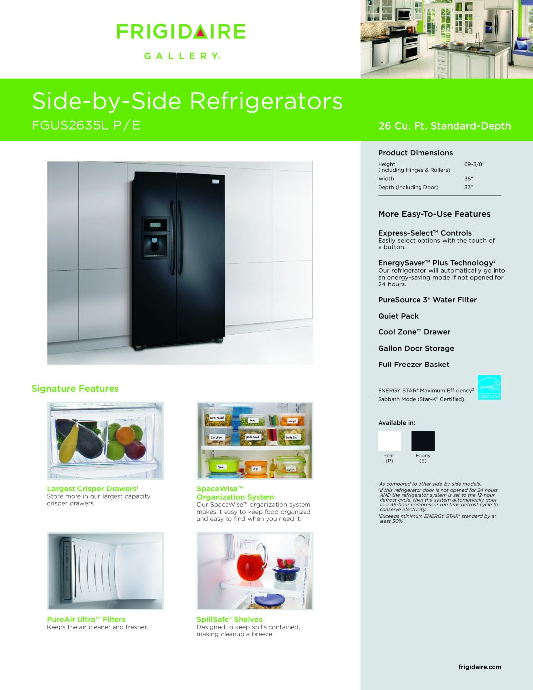 Frigidaire FGUS2635L P/E dimensions Side-by-SideRefrigerators, FGUS2635L P / E, 26 Cu. Ft. Standard-Depth, SpaceWise 