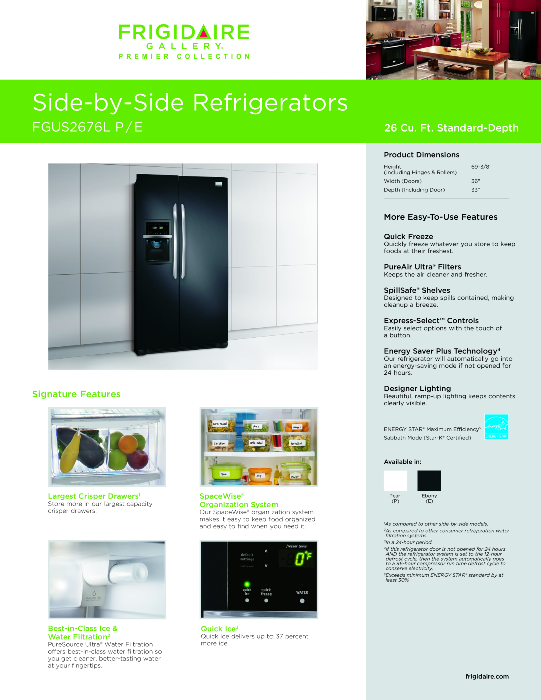 Frigidaire dimensions Side-by-SideRefrigerators, FGUS2676L P / E, 26 Cu. Ft. Standard-Depth, Signature Features 