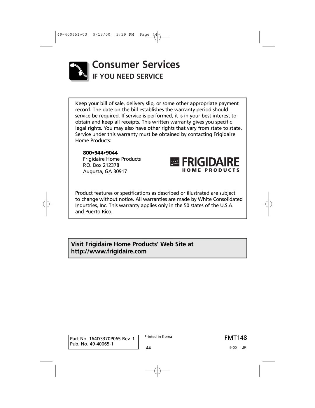 Frigidaire FMT148 Visit Frigidaire Home Products’ Web Site at, Frigidaire Home Products P.O. Box 212378 Augusta, GA 