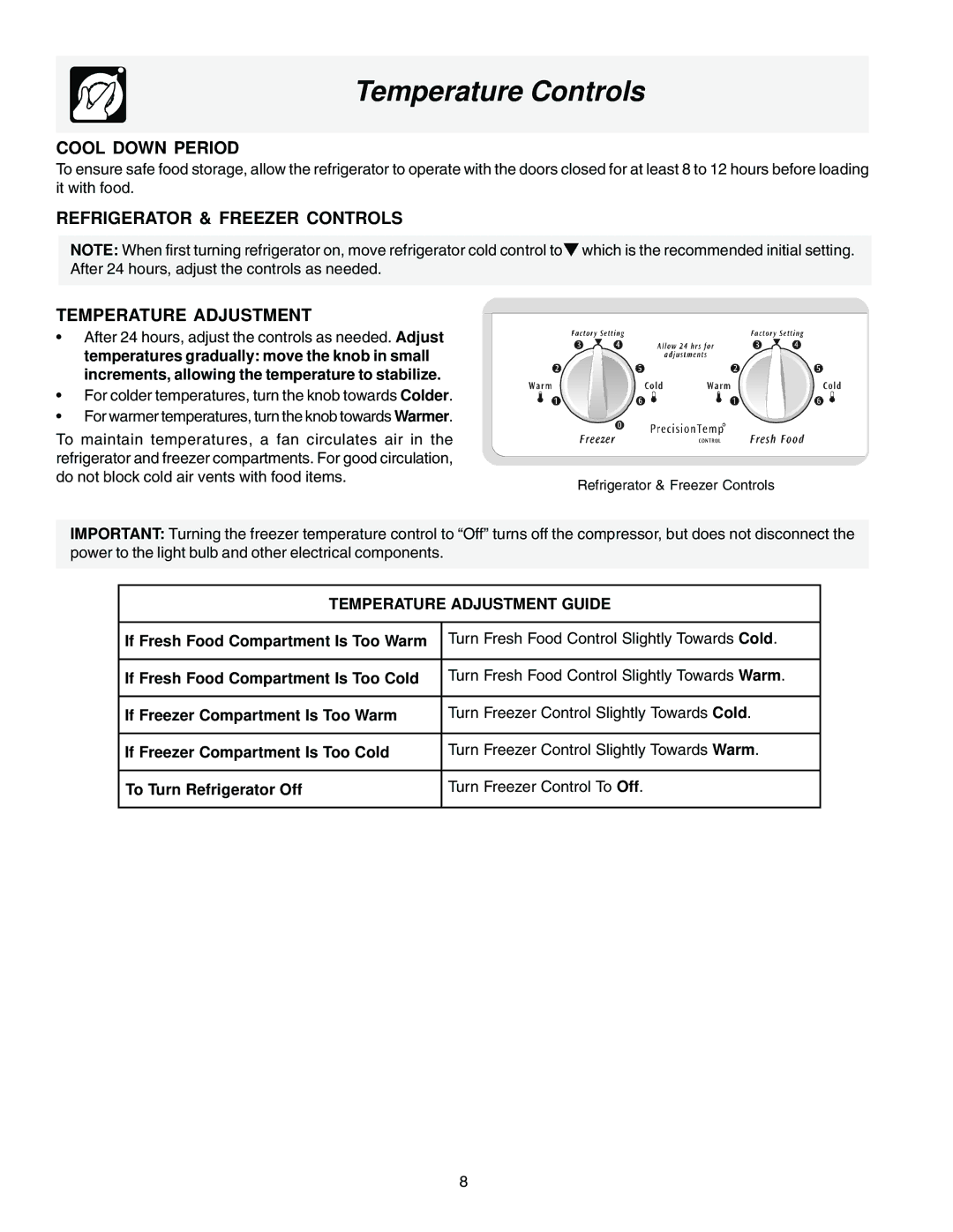 Frigidaire FRS26R4AW2 manual Temperature Controls, Cool Down Period, Refrigerator & Freezer Controls Temperature Adjustment 