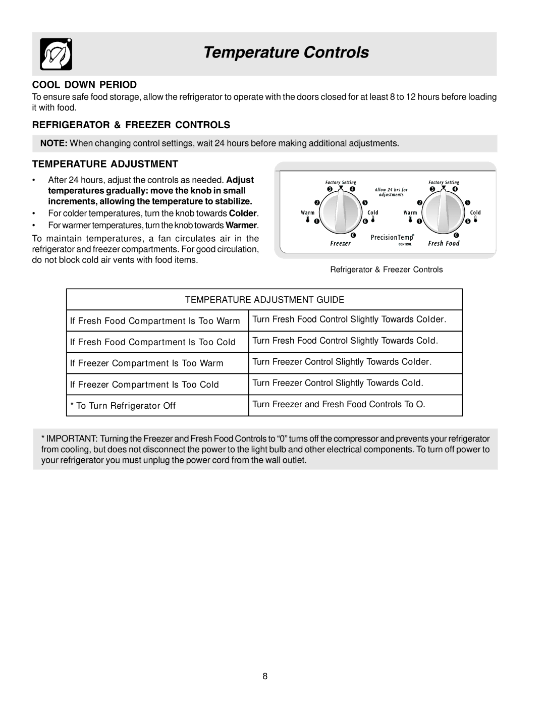 Frigidaire FRS26R2AW6 manual Temperature Controls, Cool Down Period, Refrigerator & Freezer Controls Temperature Adjustment 