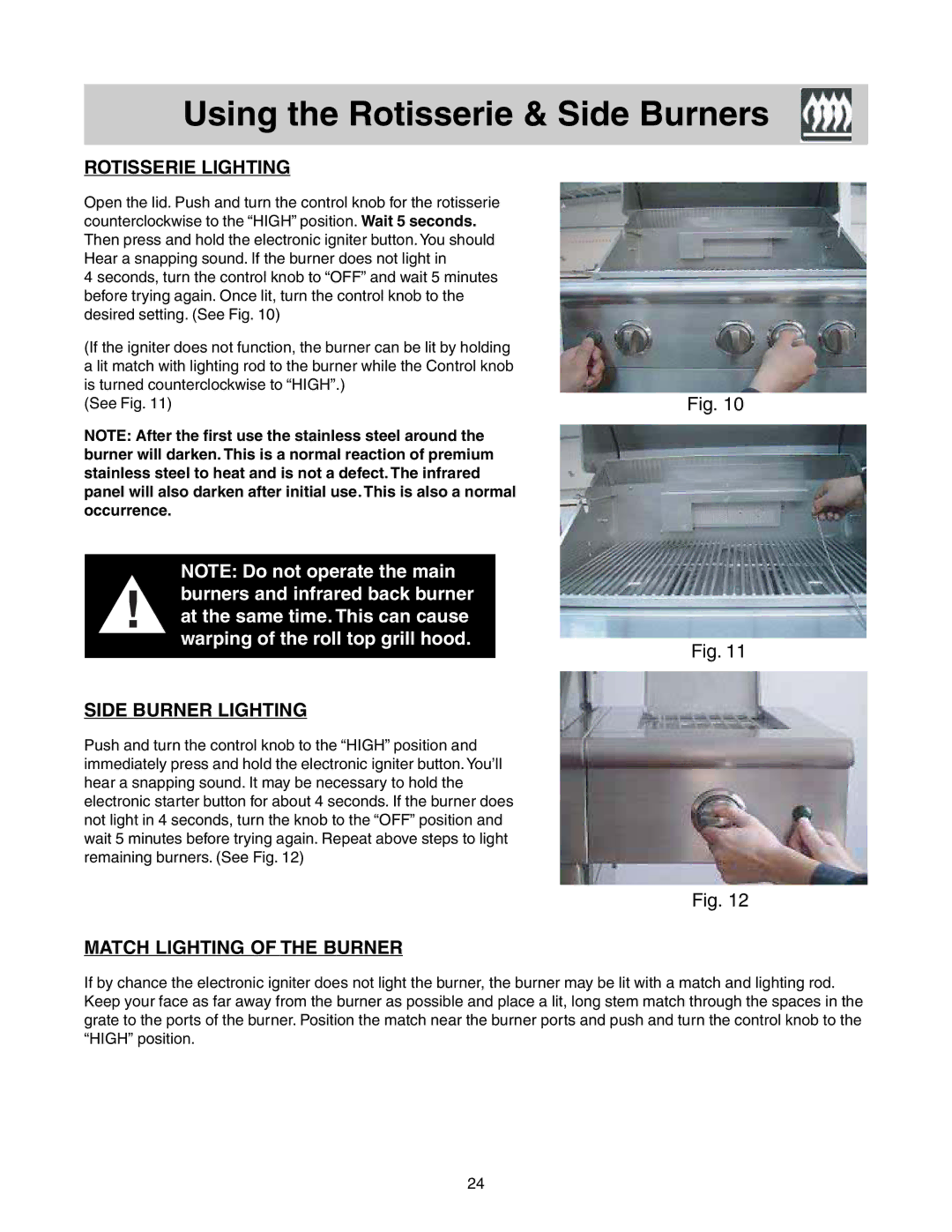 Frigidaire Grill with Electronic Ignition warranty Rotisserie Lighting, Side Burner Lighting, Match Lighting of the Burner 