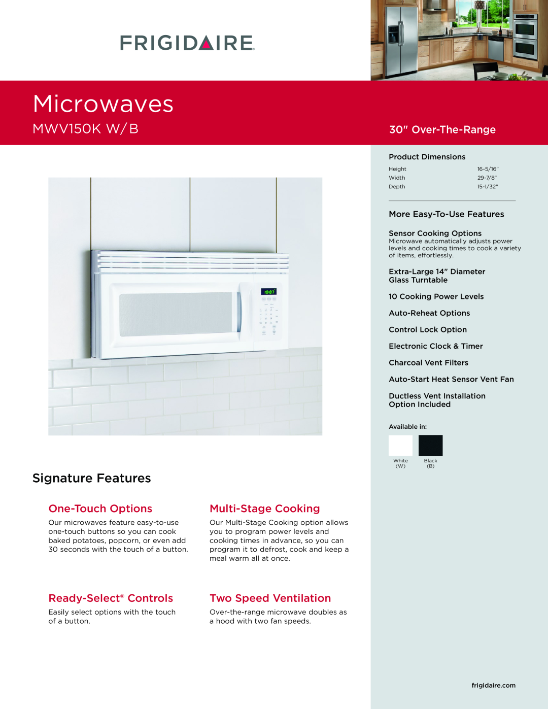 Frigidaire MWV150K W/B dimensions MicrowavesDrop-In Cooktop, MWV150KFPEC3085KW/S B, Signature Features, One-Touch Options 
