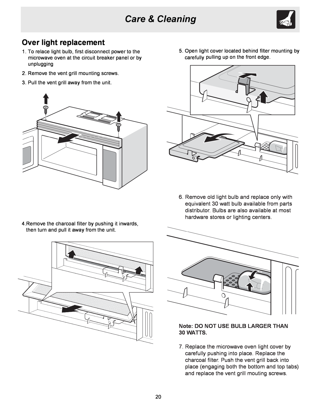 Frigidaire 316495058, MWV150KB, MWV150KW Over light replacement, Care & Cleaning, Note DO NOT USE BULB LARGER THAN 30 WATTS 