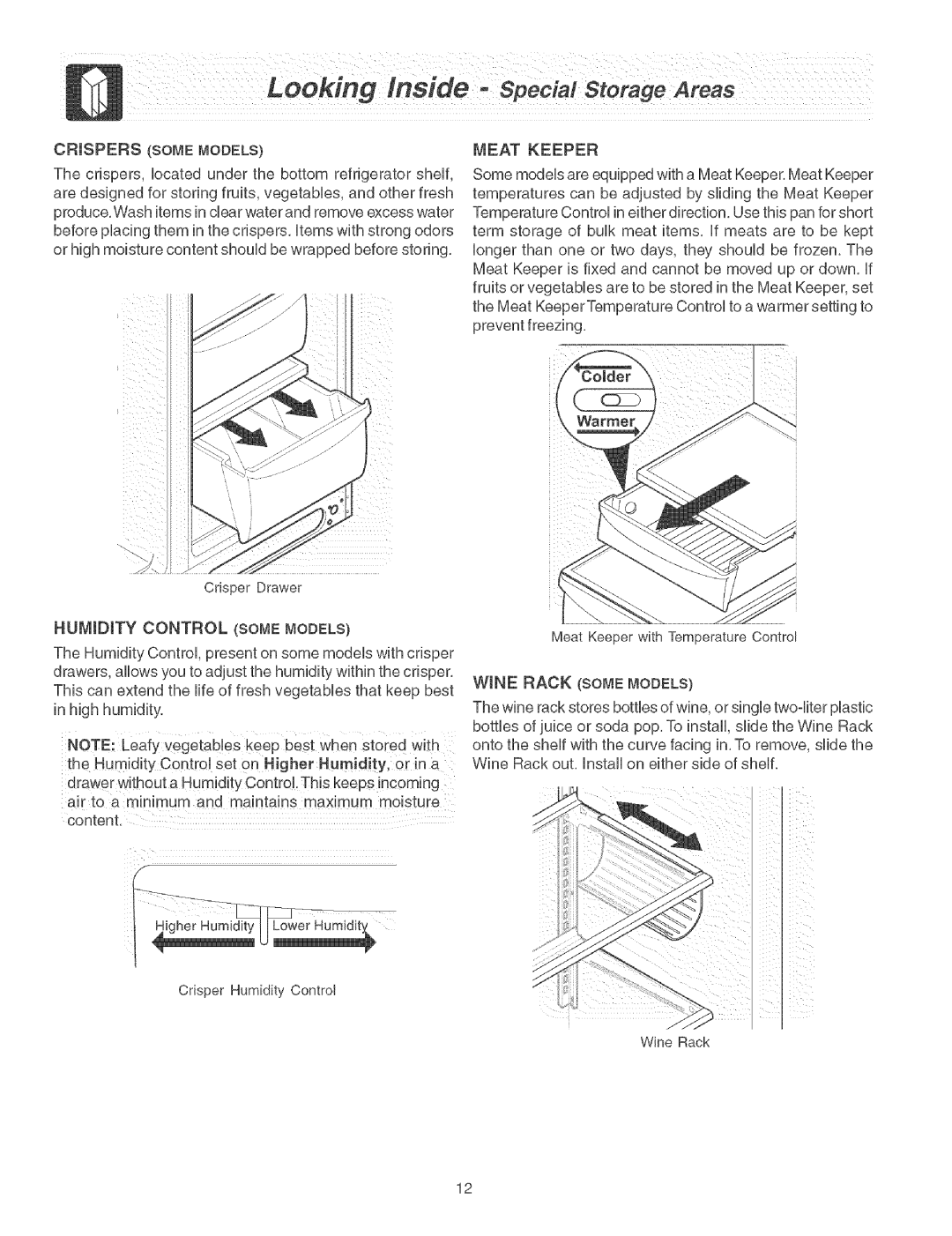 Frigidaire Refrigerator Thecrispers,bcatedunderthebottomrefrigeratorsheff, Meat Keeper, Humidity Control Some Models 