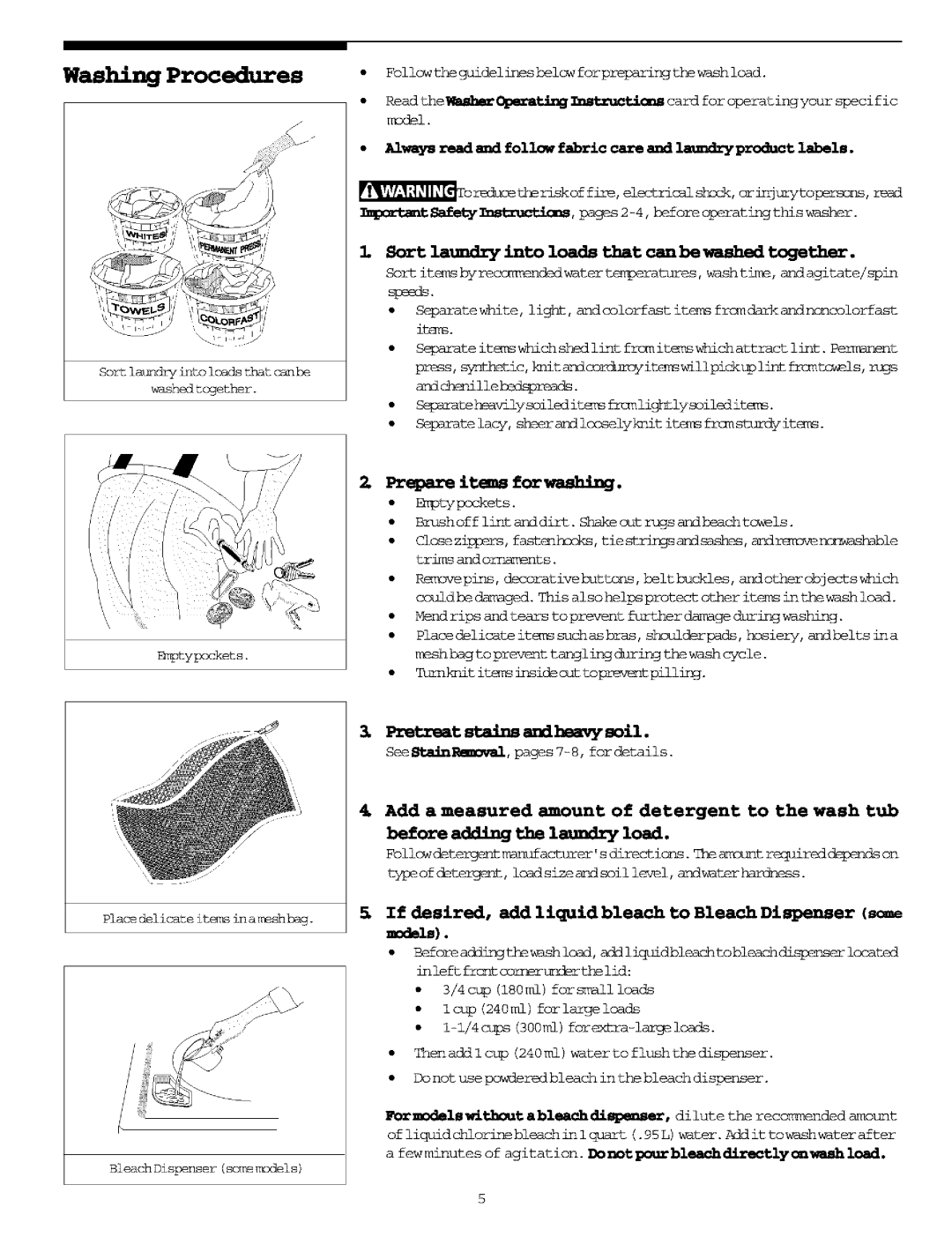 Frigidaire Washer/Dryer manual Sortlaundryintoloads thatcanbe washed together, Pretreatstaisandheaysoil 