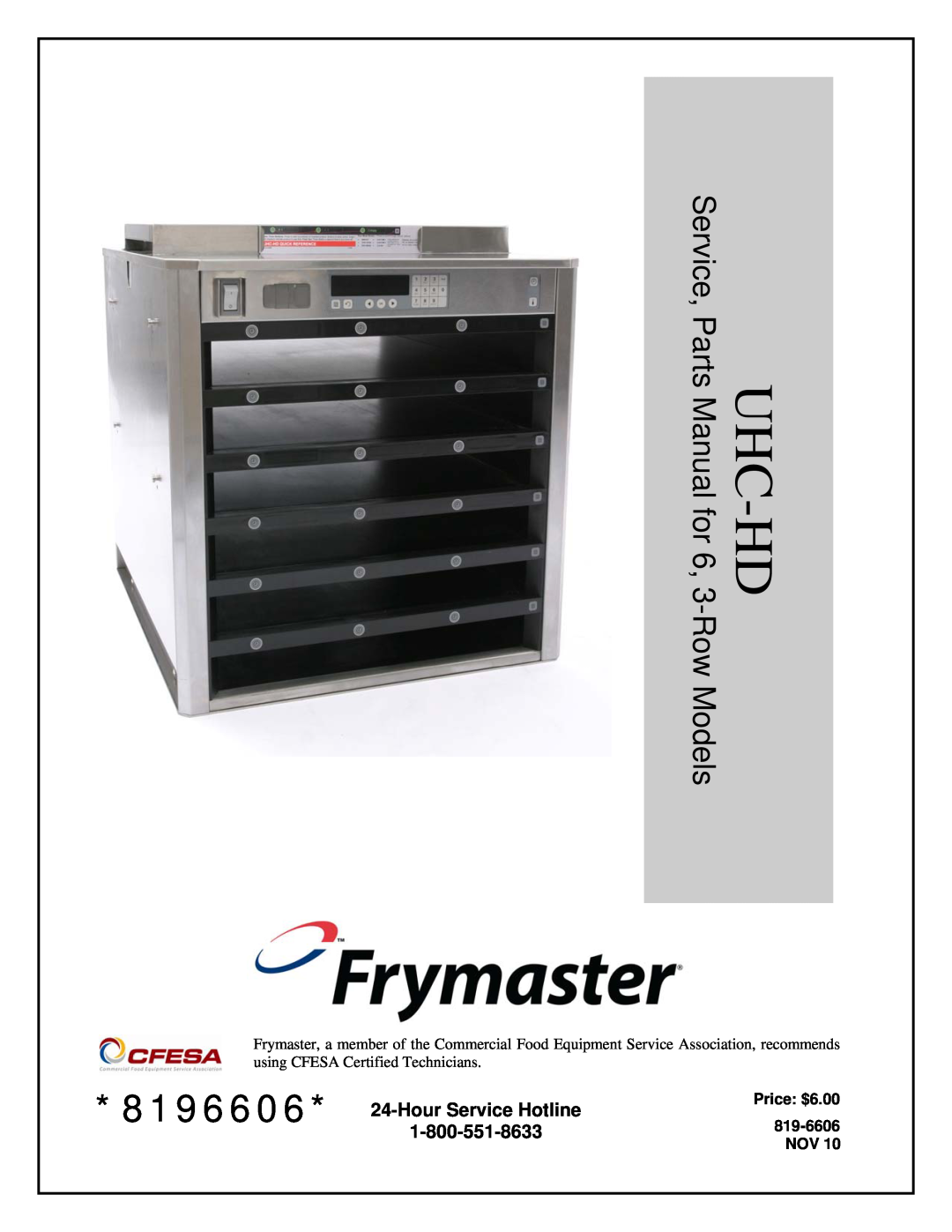 Frymaster manual 8196606* 24-HourService Hotline, 1-800-551-8633819-6606 NOV, Service, Parts Manual, for 6, RowModels 