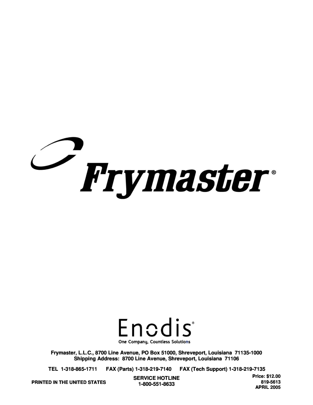 Frymaster CF Series Shipping Address 8700 Line Avenue, Shreveport, Louisiana, FAX Parts 1-318-219-7140 FAX Tech Support 