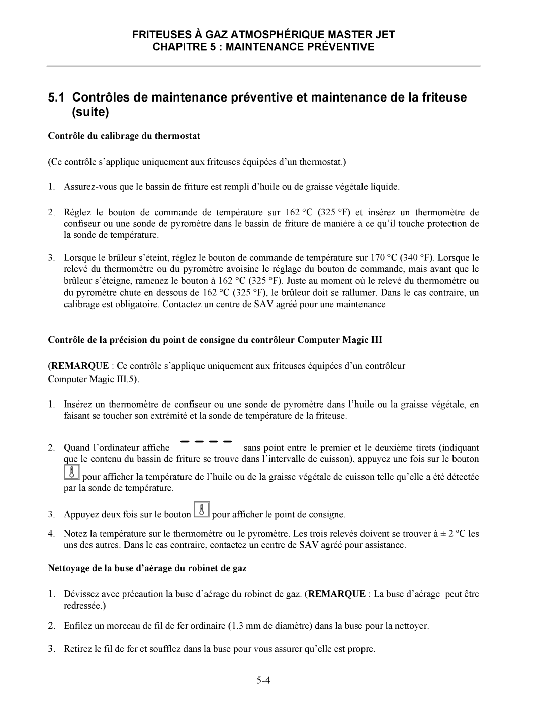 Frymaster CF manual Contrôle du calibrage du thermostat, Nettoyage de la buse d’aérage du robinet de gaz 