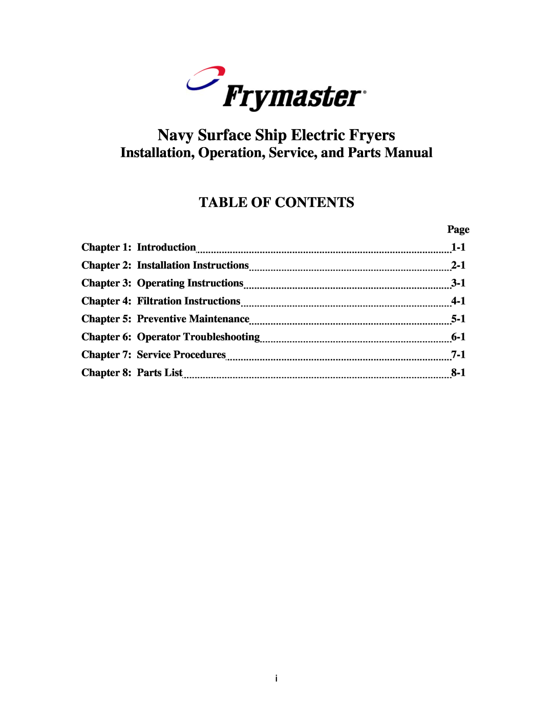 Frymaster H22SC Navy Surface Ship Electric Fryers, Installation, Operation, Service, and Parts Manual TABLE OF CONTENTS 