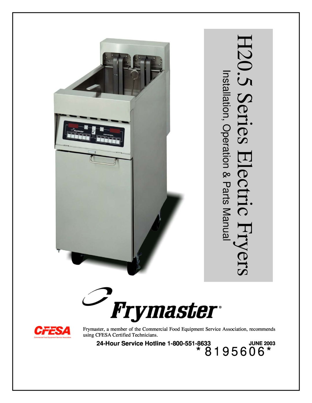 Frymaster H20.5 SERIES manual Hour Service Hotline, 8195606, June, H20.5 Series Electric Fryers 