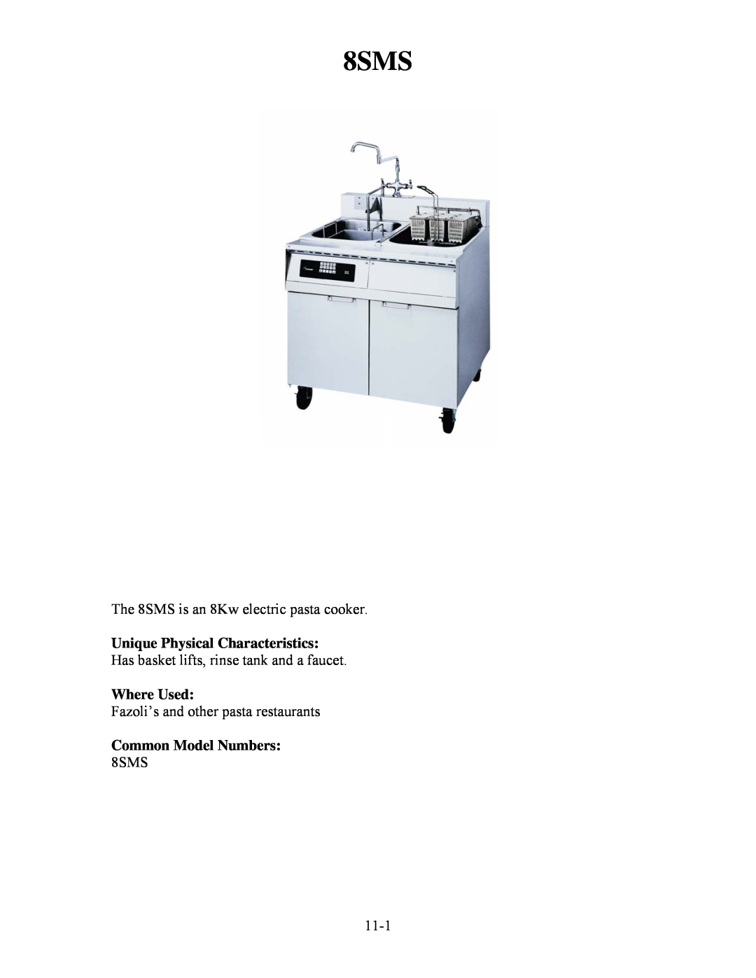 Frymaster H50 manual The 8SMS is an 8Kw electric pasta cooker, Fazoli’s and other pasta restaurants, 11-1, Where Used 