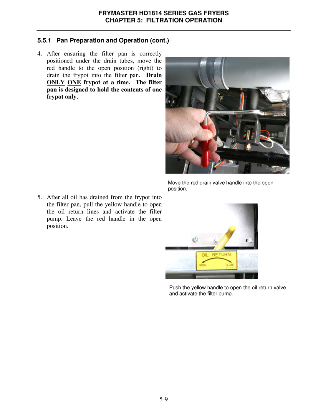 Frymaster HD21814G, HD1814G, HD21814150G operation manual Move the red drain valve handle into the open position 