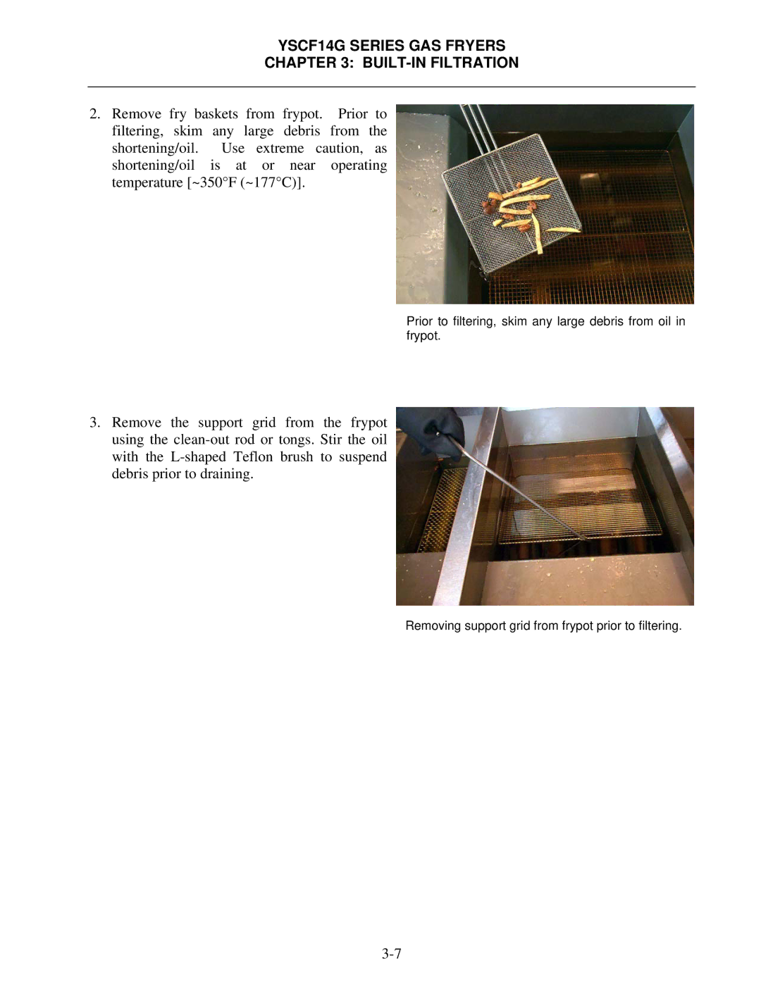 Frymaster YSCF14G operation manual Prior to filtering, skim any large debris from oil in frypot 