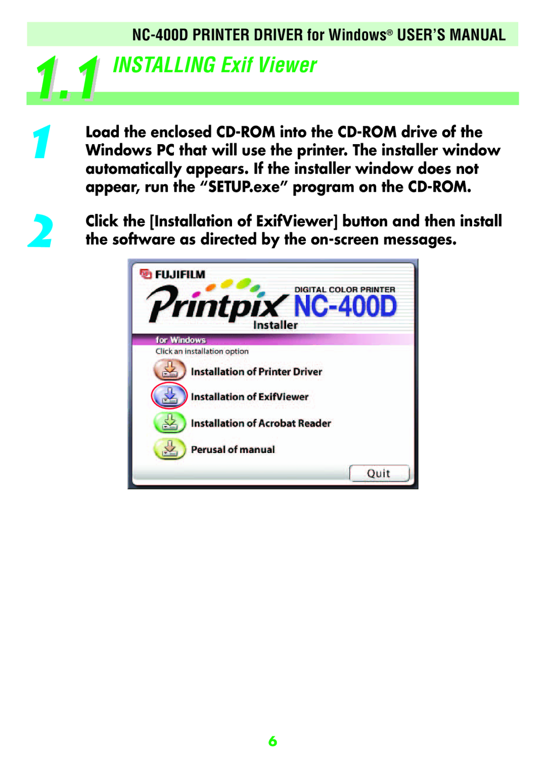 FujiFilm NC-400D Load the enclosed CD-ROM into the CD-ROM drive, Automatically appears. If the installer window does not 