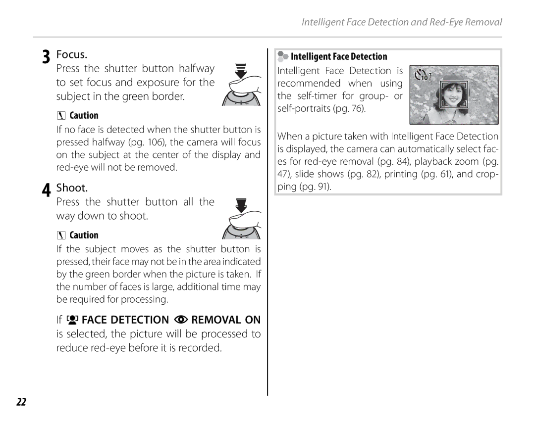 FujiFilm S1800, S1900, S1600, S1700 Shoot Press the shutter button all the way down to shoot, Intelligent Face Detection 