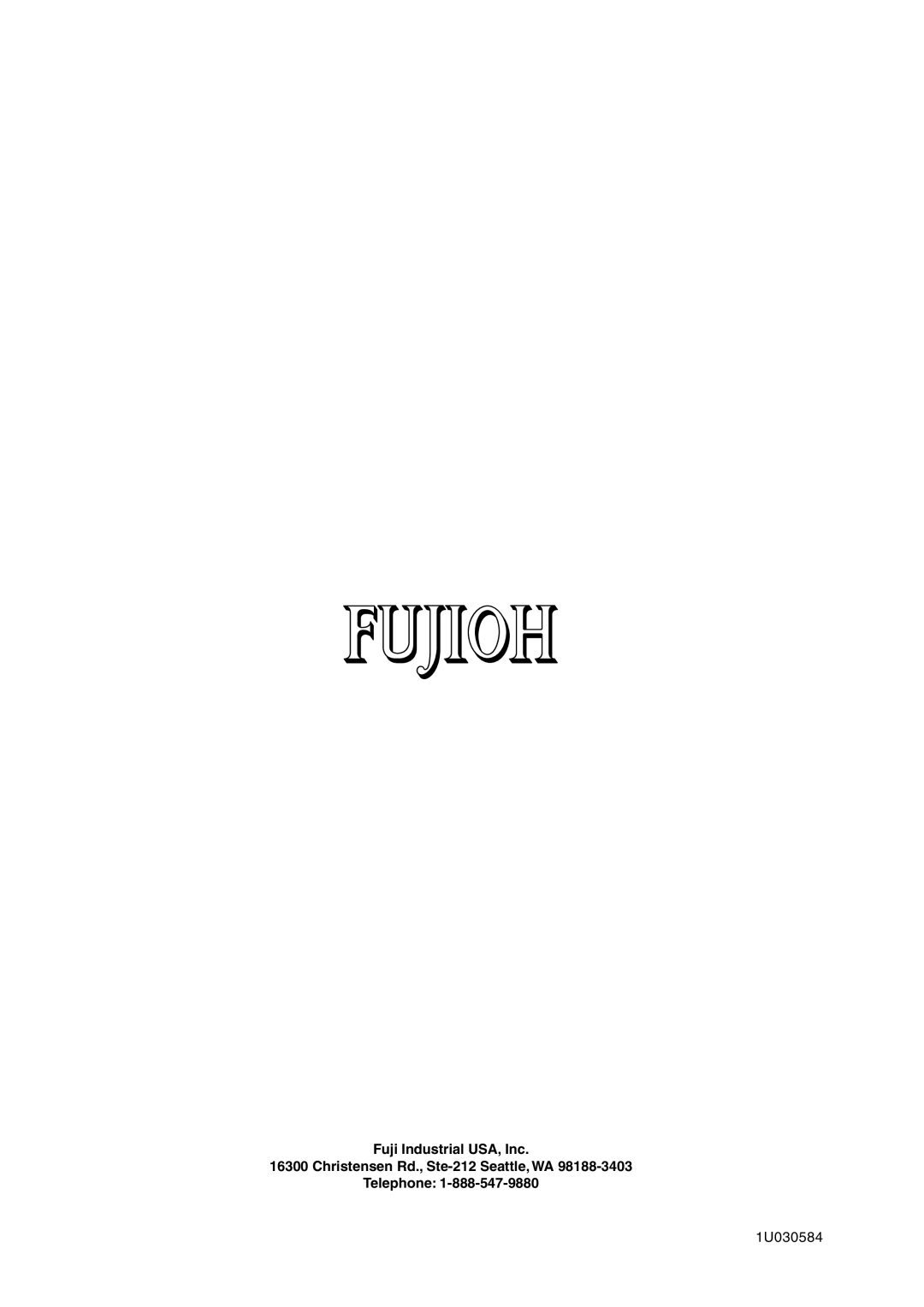 Fujioh BUF-02, BUF-01 Fuji Industrial USA, Inc 16300 Christensen Rd., Ste-212 Seattle, WA, Telephone, 1U030584 