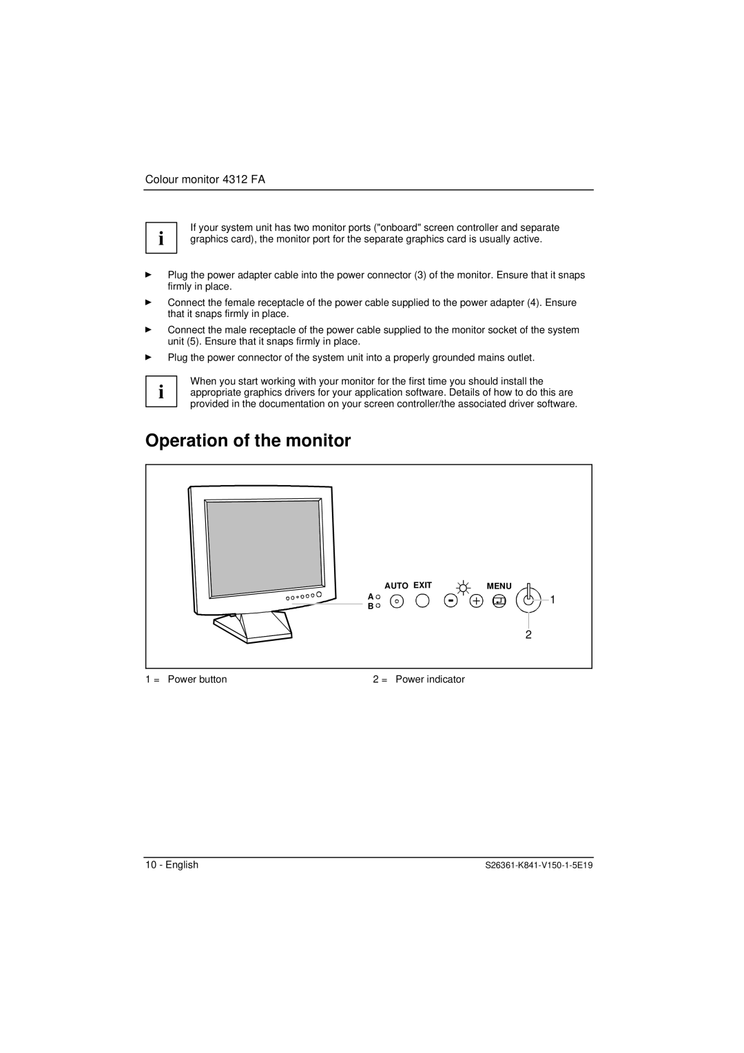 Fujitsu 4312 FA manual Operation of the monitor, = Power button = Power indicator 