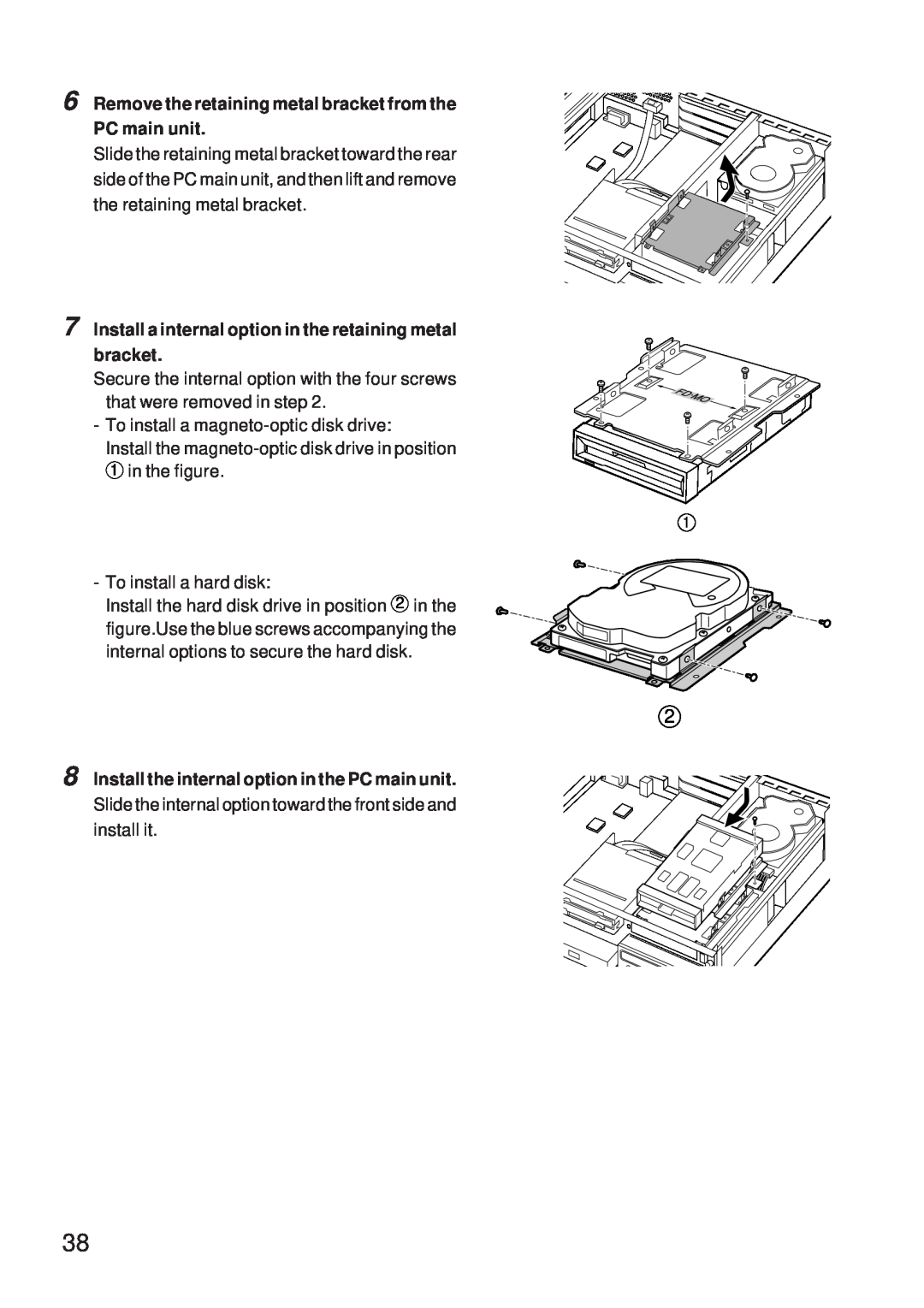 Fujitsu 5000 Remove the retaining metal bracket from the PC main unit, Install the internal option in the PC main unit 