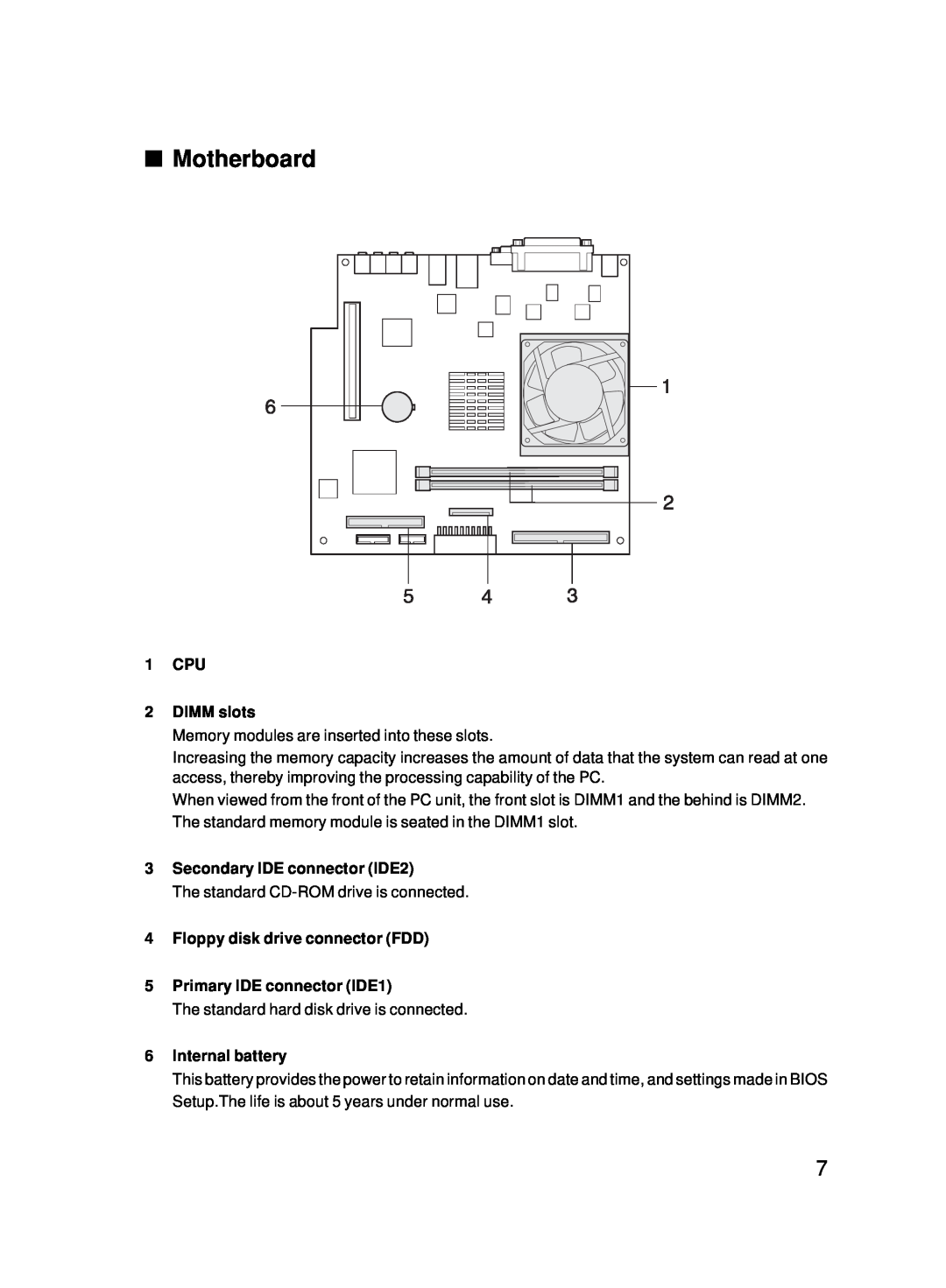 Fujitsu 5000 user manual Motherboard, CPU 2 DIMM slots, Secondary IDE connector IDE2, Internal battery 