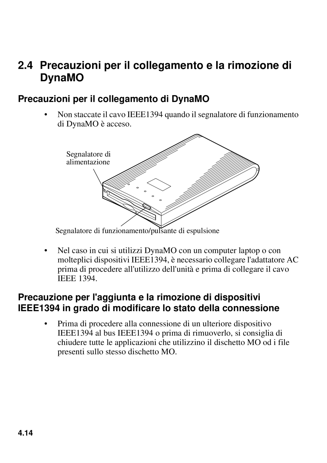 Fujitsu 1300FE, 640FE Precauzioni per il collegamento e la rimozione di DynaMO, Precauzioni per il collegamento di DynaMO 