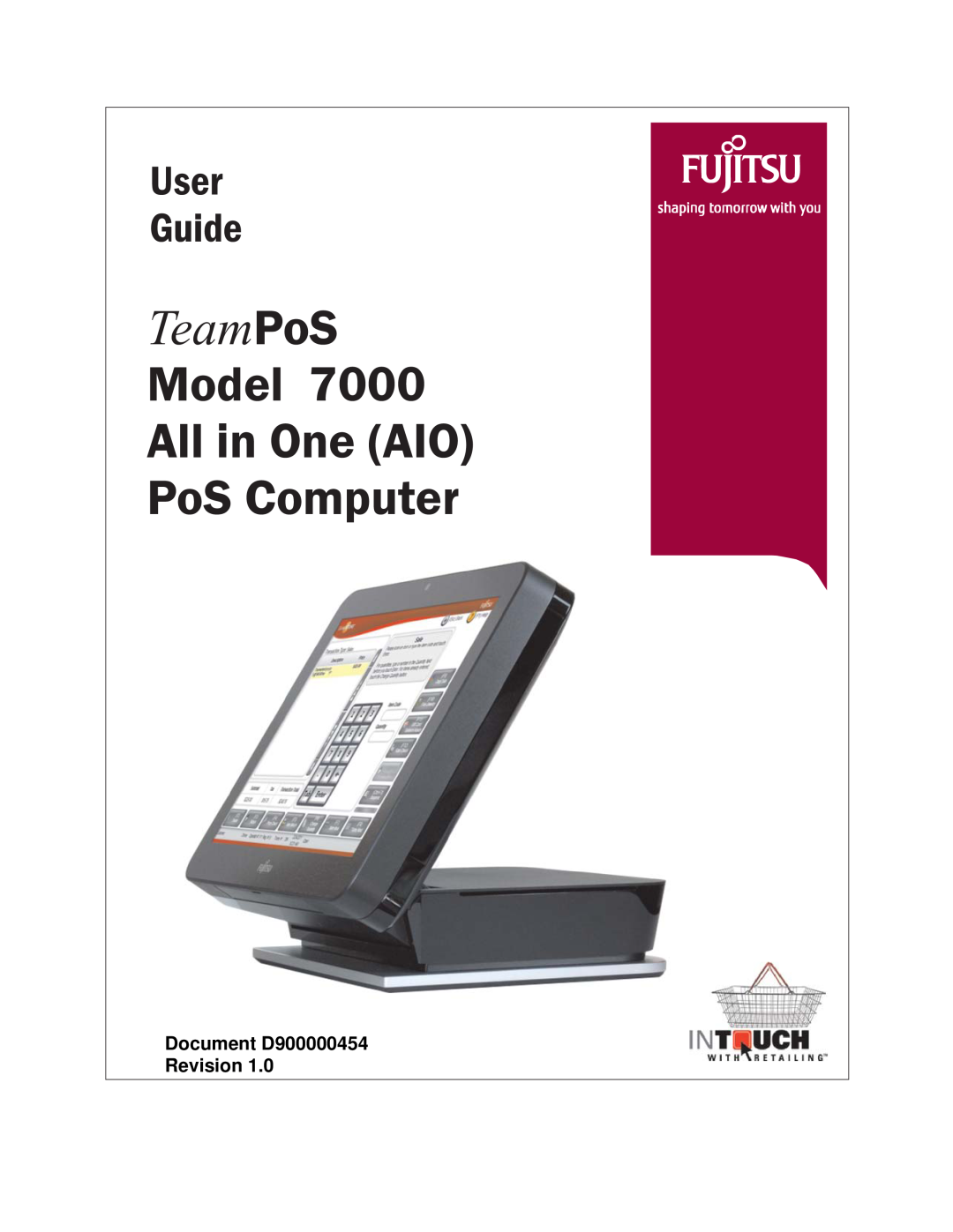 Fujitsu 7000 manual TeamPoS, Model All in One AIO PoS Computer, User Guide, Document D900000454 Revision 