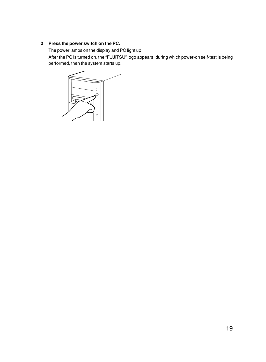 Fujitsu 8000 SERIES user manual Press the power switch on the PC 