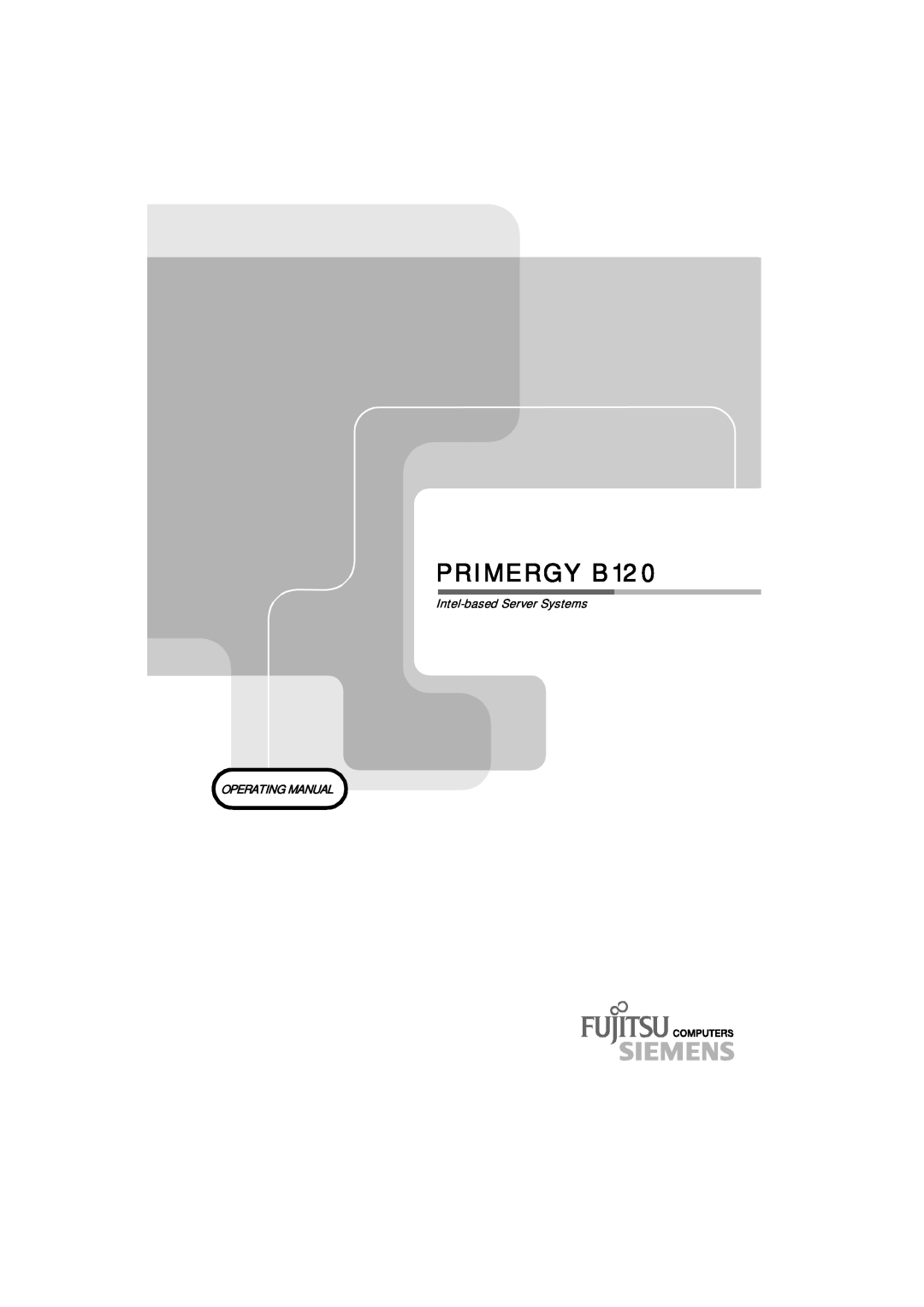 Fujitsu manual PRIMERGY B120, Intel-based Server Systems, Operating Manual 