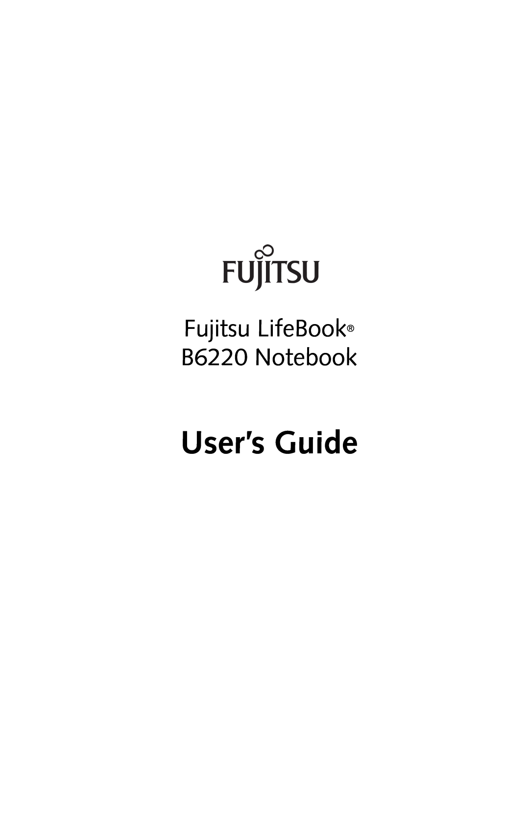 Fujitsu manual User’s Guide, Fujitsu LifeBook B6220 Notebook 