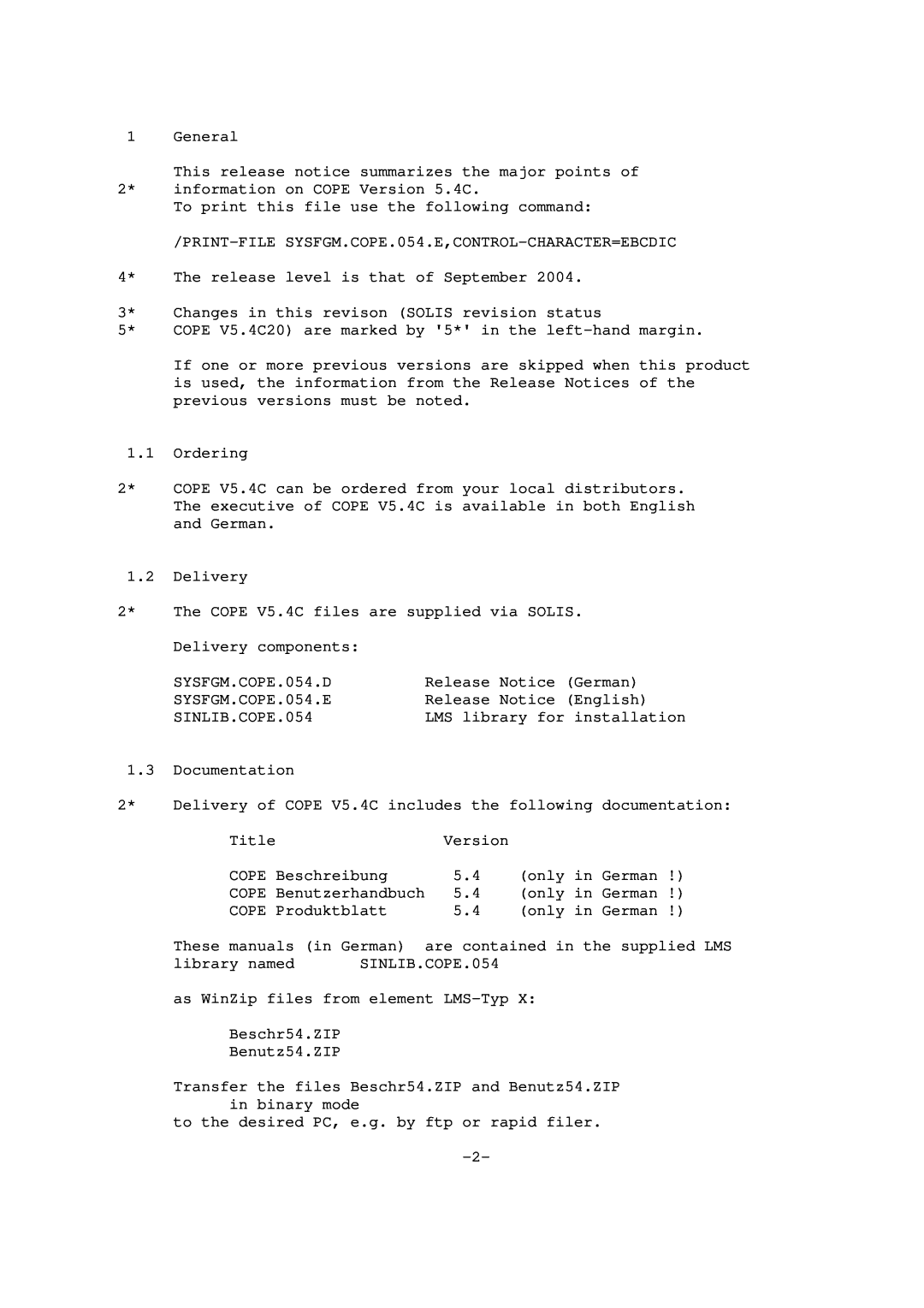 Fujitsu BS2000 General This release notice summarizes the major points of, 2* information on COPE Version 5.4C, Ordering 