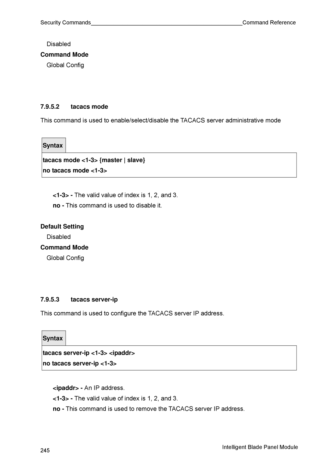 Fujitsu BX600 manual Tacacs mode 1-3 master slave no tacacs mode, Tacacs server-ip 