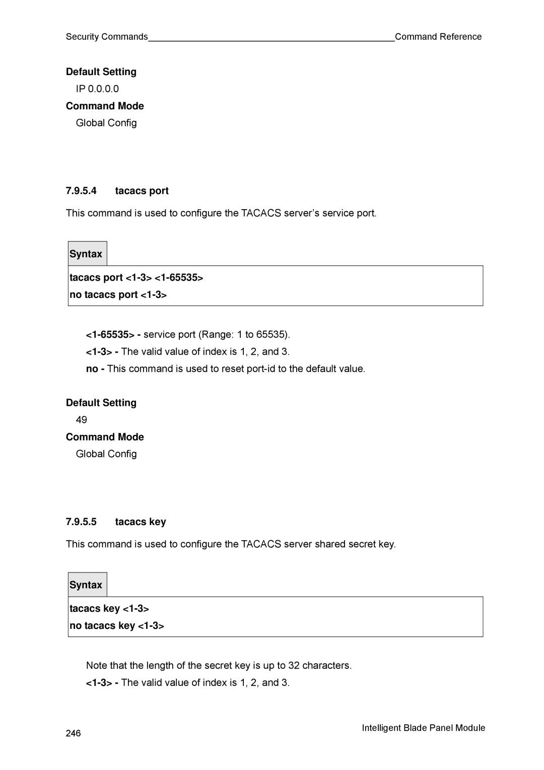 Fujitsu BX600 manual Tacacs port 1-3 1-65535 no tacacs port, Tacacs key 1-3 no tacacs key 