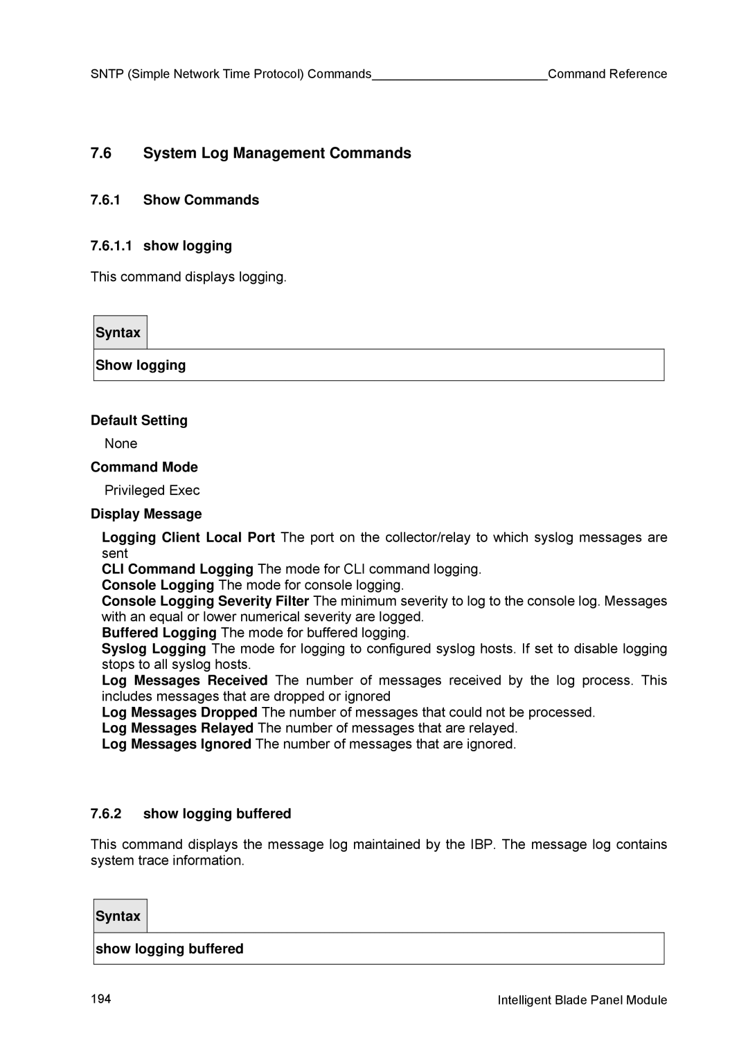 Fujitsu BX600 manual System Log Management Commands, Show Commands Show logging, Show logging buffered 