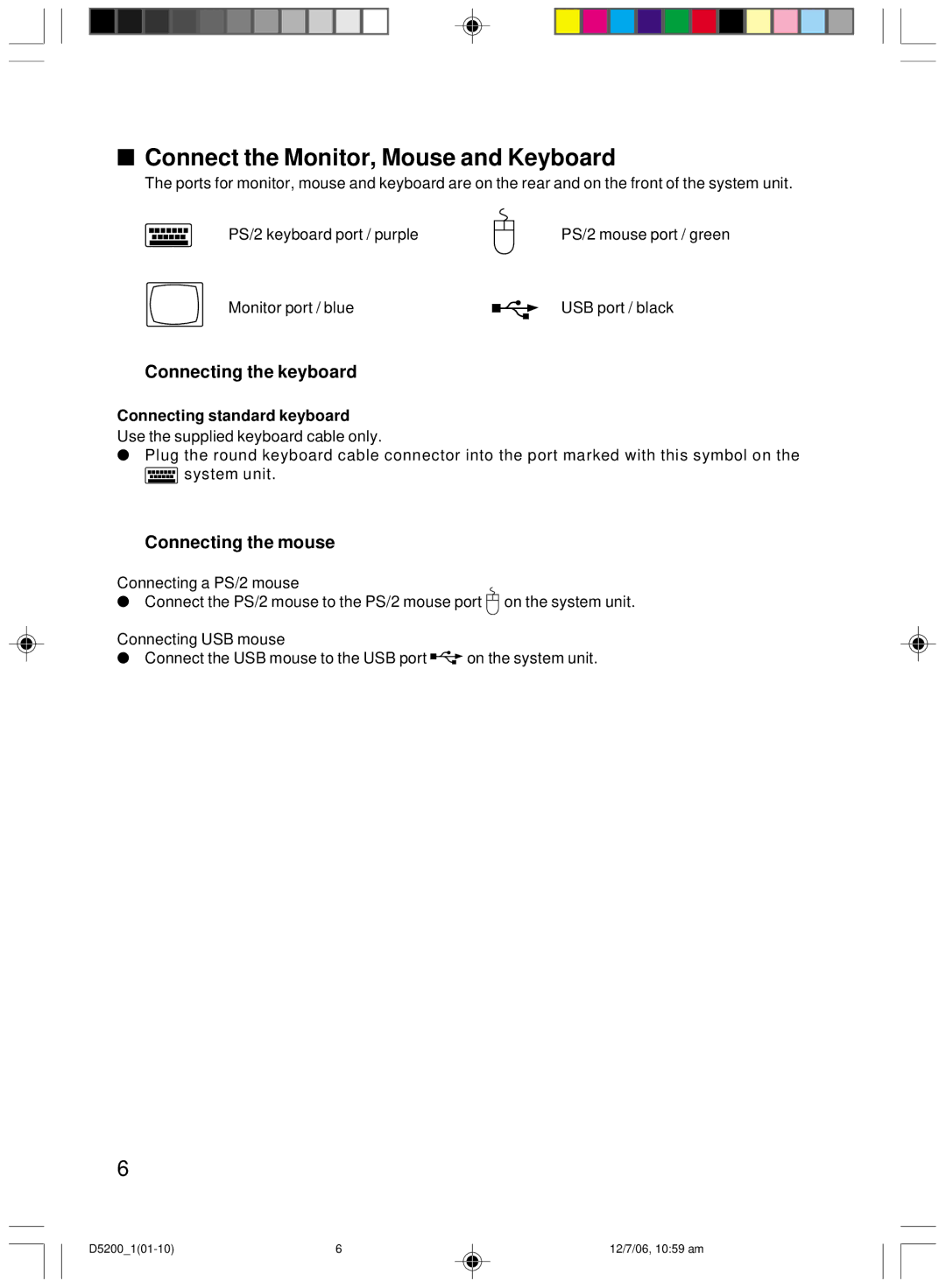 Fujitsu D5200 user manual Connect the Monitor, Mouse and Keyboard, Connecting the keyboard, Connecting the mouse 