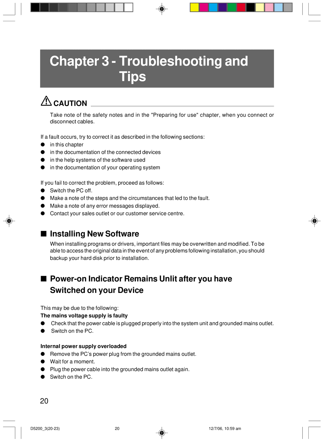 Fujitsu D5200 user manual Installing New Software, Mains voltage supply is faulty, Internal power supply overloaded 