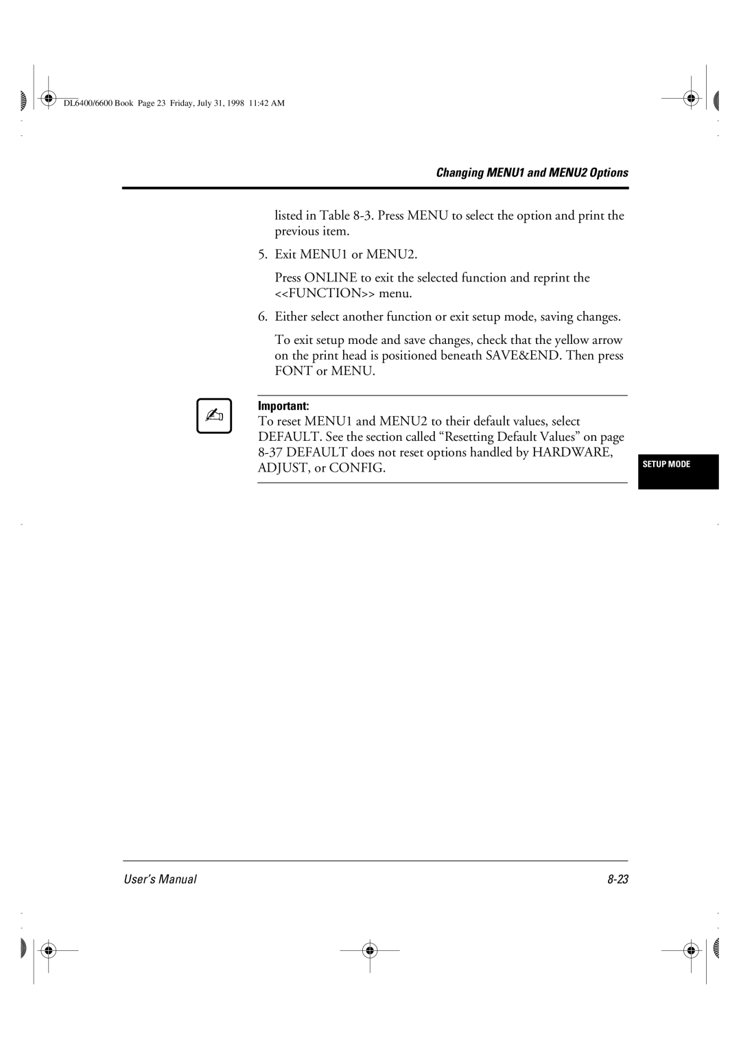 Fujitsu DL6400 manual Default does not reset options handled by Hardware, ADJUST, or Config 