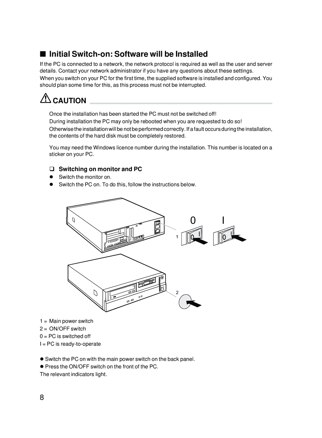 Fujitsu E600 user manual Initial Switch-on Software will be Installed, Switching on monitor and PC 