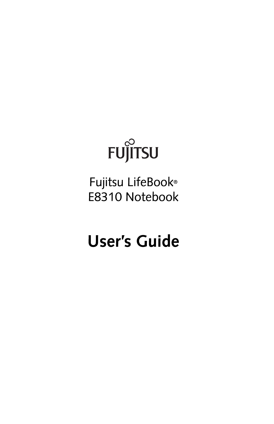 Fujitsu manual User’s Guide, Fujitsu LifeBook E8310 Notebook 