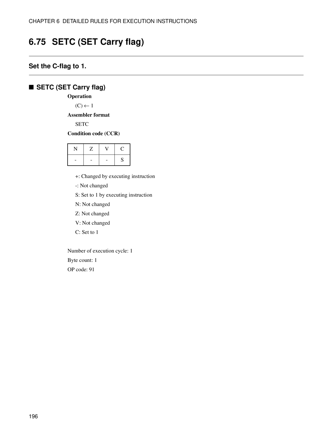 Fujitsu F2MC-8FX manual Set the C-flag to Setc SET Carry flag 