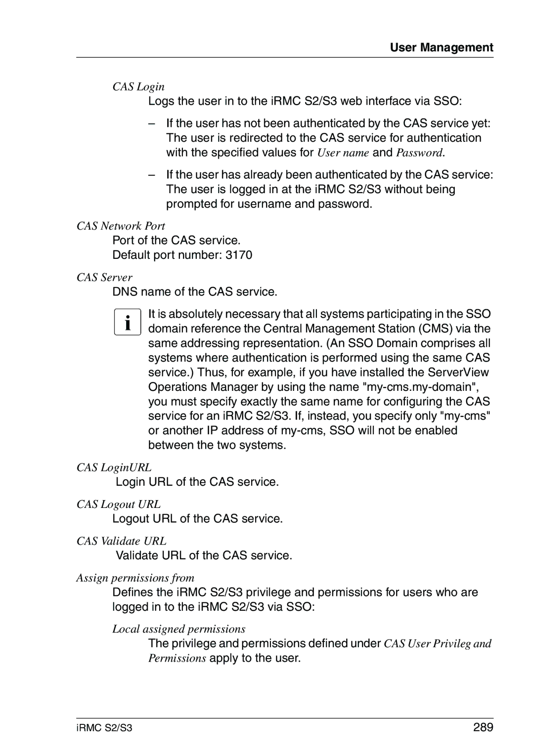 Fujitsu IRMC S2/S3 Logs the user in to the iRMC S2/S3 web interface via SSO, Port of the CAS service Default port number 