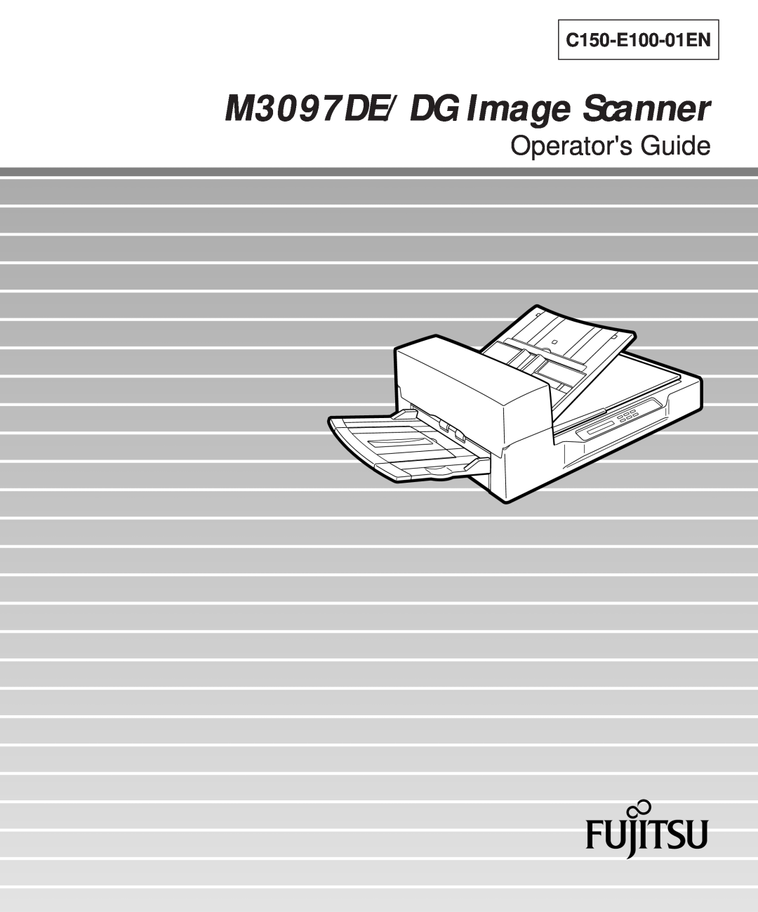 Fujitsu M3097DG manual M3097DE/DG Image Scanner, Operators Guide, C150-E100-01EN 