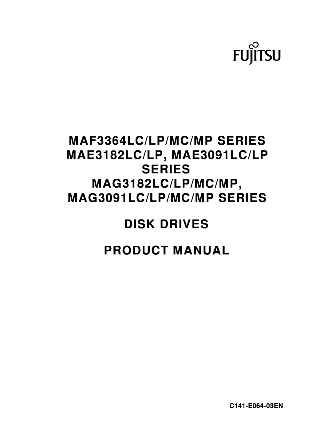 Fujitsu MAF3364LP manual C141-E064-03EN, MAF3364LC/LP/MC/MP SERIES MAE3182LC/LP, MAE3091LC/LP SERIES, Product Manual 