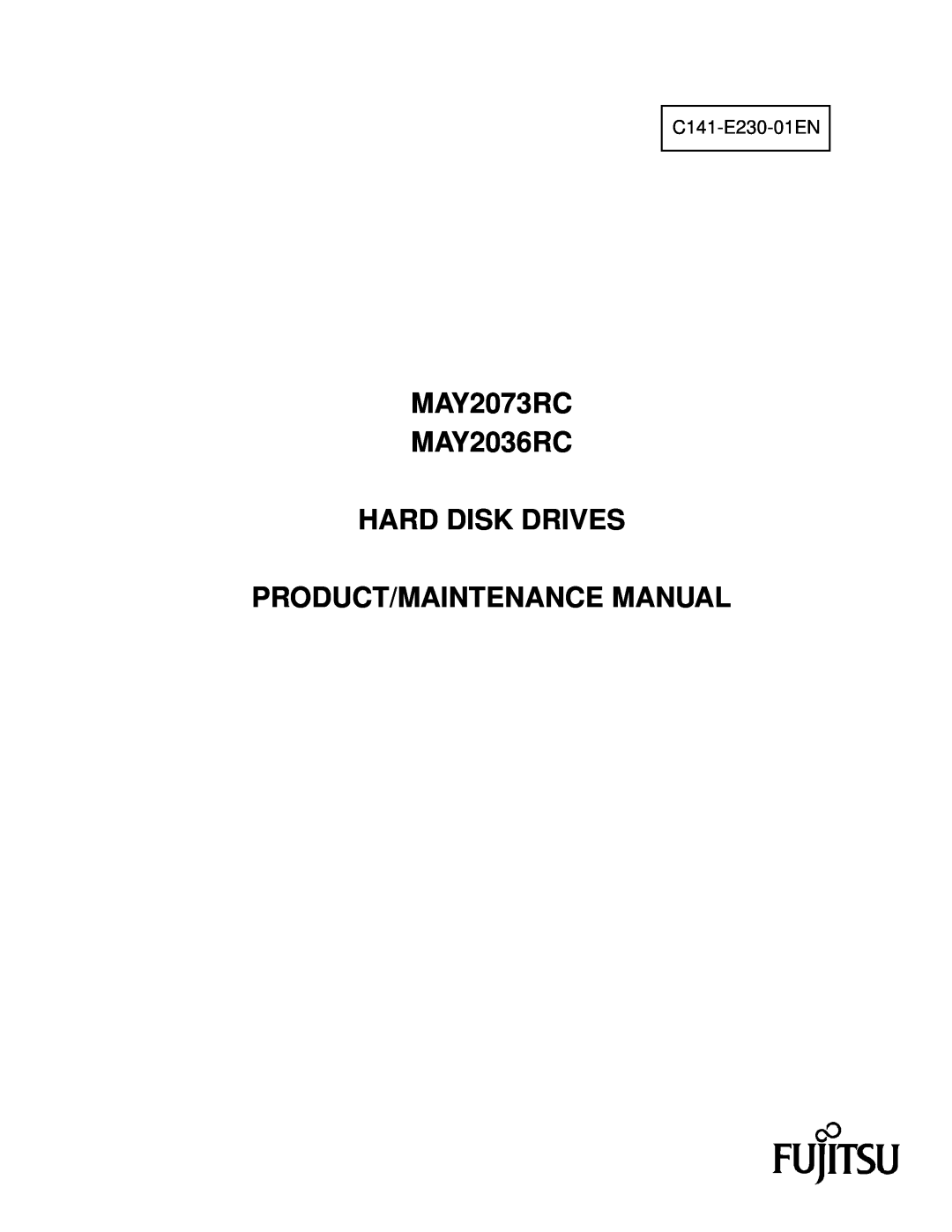 Fujitsu manual MAY2073RC MAY2036RC HARD DISK DRIVES PRODUCT/MAINTENANCE MANUAL, C141-E230-01EN 