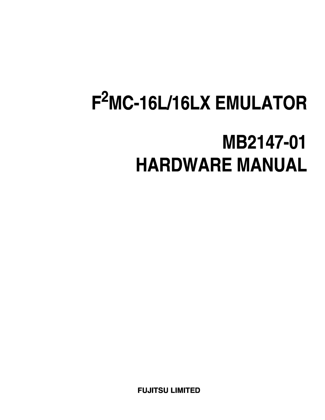 Fujitsu MB2147-01 manual Fujitsu Limited, Hardware Manual, F2MC-16L/16LX EMULATOR 