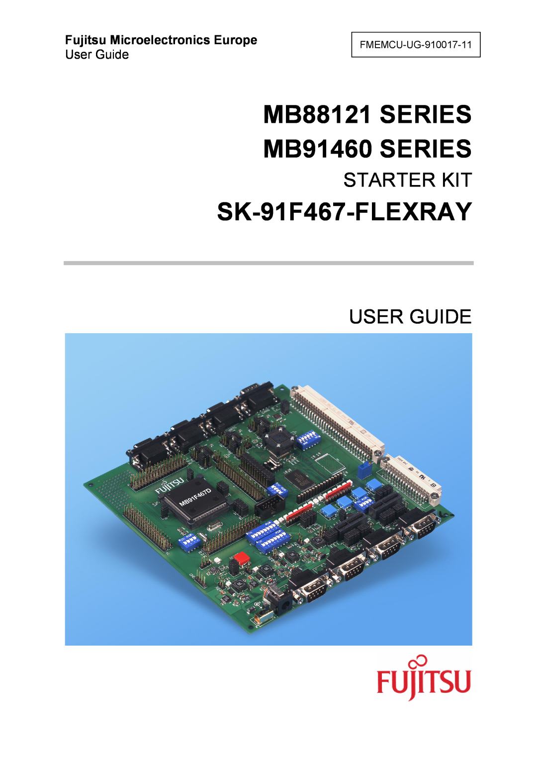 Fujitsu manual MB88121 SERIES MB91460 SERIES, SK-91F467-FLEXRAY, Starter Kit, User Guide 