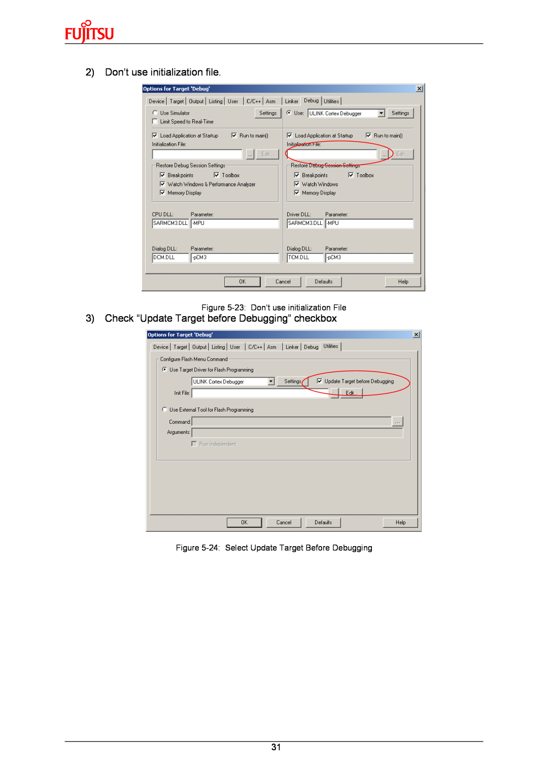 Fujitsu MB9B500 Series user manual 2 Don’t use initialization file, Check “Update Target before Debugging” checkbox 